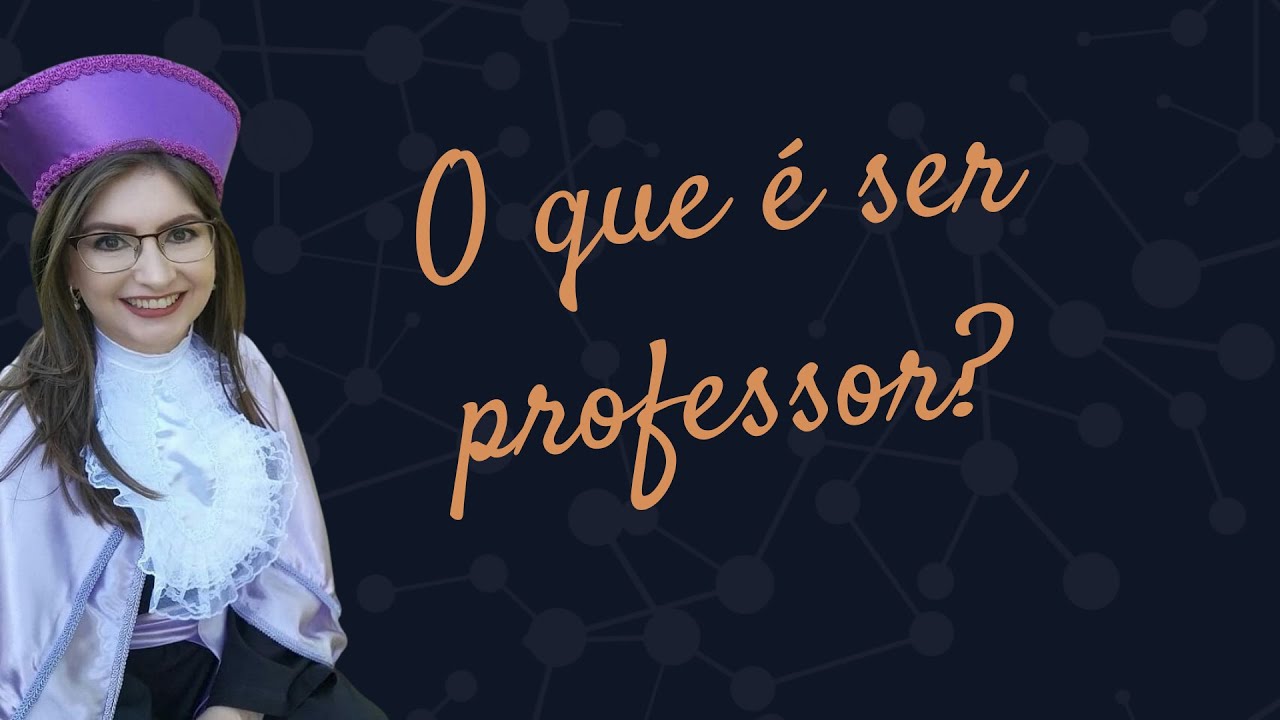 O que é ser professor? Reflexões...