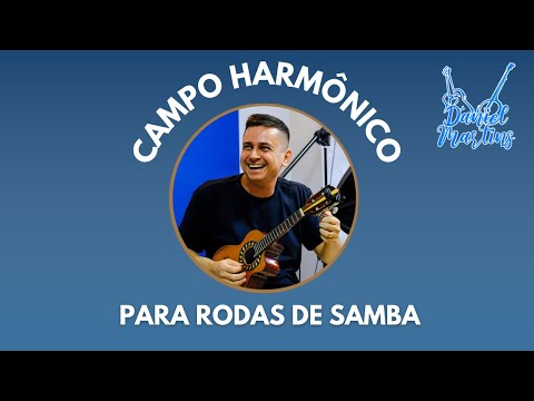 CAMPO HARMÔNICO PARA RODAS DE SAMBA - PROFESSOR DANIEL MARTINS