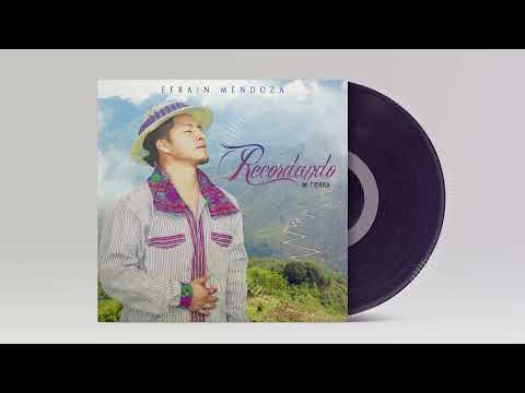 Recordando Mi Tierra Efrain Mendoza Ft Luis Ramirez