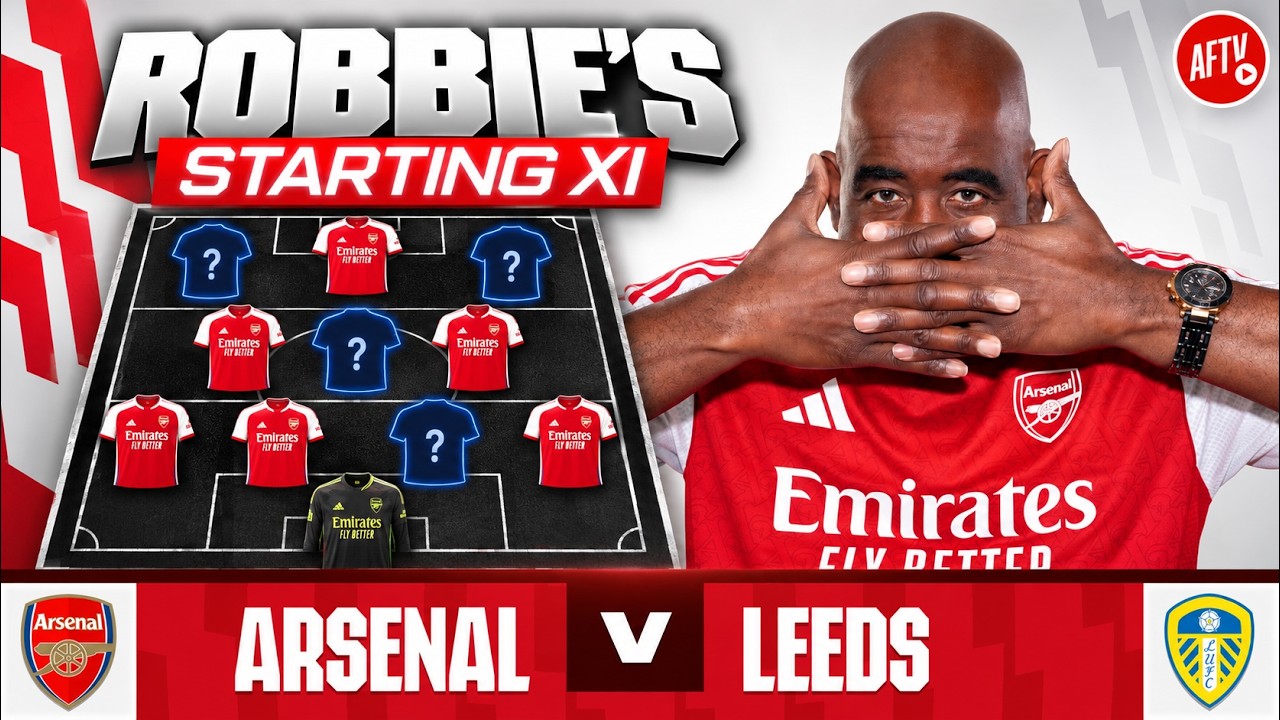 Robbie's Starting XI For Arsenal vs Leeds! | Merino Or Gyokeres?!