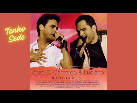 Zezé Di Camargo & Luciano - Tenho Sede (Part.  Dominguinhos) 2007