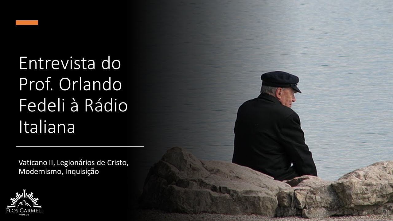Prof. Orlando Fedeli à Rádio Italiana: Vaticano II, Legionários de Cristo, Modernismo, Inquisição
