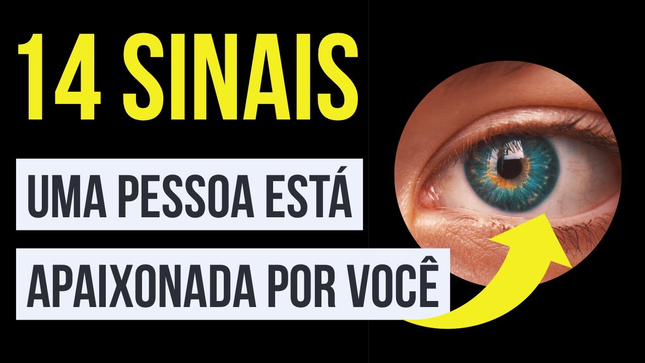 14 SINAIS QUE UMA PESSOA ESTÁ APAIXONADA POR VOCÊ
