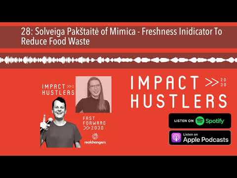 28: Solveiga Pakštaitė of Mimica - Freshness Inidicator To Reduce Food Waste