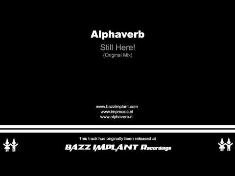 Alphaverb - Still Here (HQ)