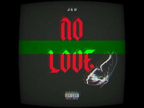 JKO - NO LOVE (Official Audio)