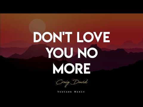 David Craig - Don't love you no more (Lyric Video)