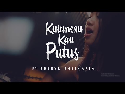 Ku Tunggu Kau Putus - Sheryl Sheinafia (Cover By Anit)