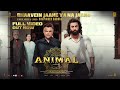 ANIMAL Bhaavein Jaane Ya Na Jaane Full Video Ranbir K Anil K Shakti K Bhupinder Sandeep Bhushan K