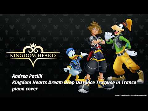 Kingdom Hearts Dream Drop Distance Traverse in Trance piano cover