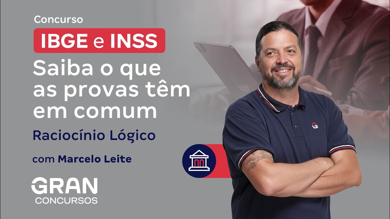 Concurso IBGE e INSS | O que as Provas Têm em Comum em Raciocínio Lógico