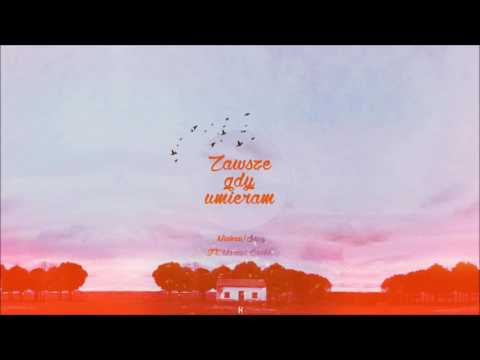 Michau Ch. - Zawsze gdy umieram ft. Marczi, Erabe prod. Sivy