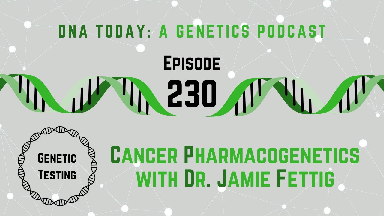 Cancer Pharmacogenetics with Dr. Jamie Fettig