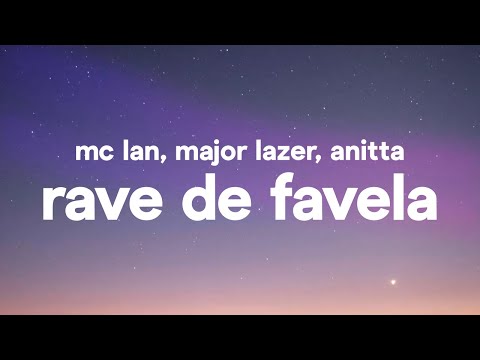 MC Lan, Major Lazer, Anitta - Rave De Favela (Letra / Lyrics)