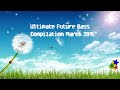 ULTIMATE 1 HOUR FUTURE BASS COMPILATION ...