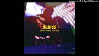 Waves - Ramsay Almighty ft Cousin Stizz