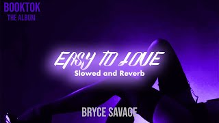 Bryce Savage - Easy to Love (Slowed + Reverb)