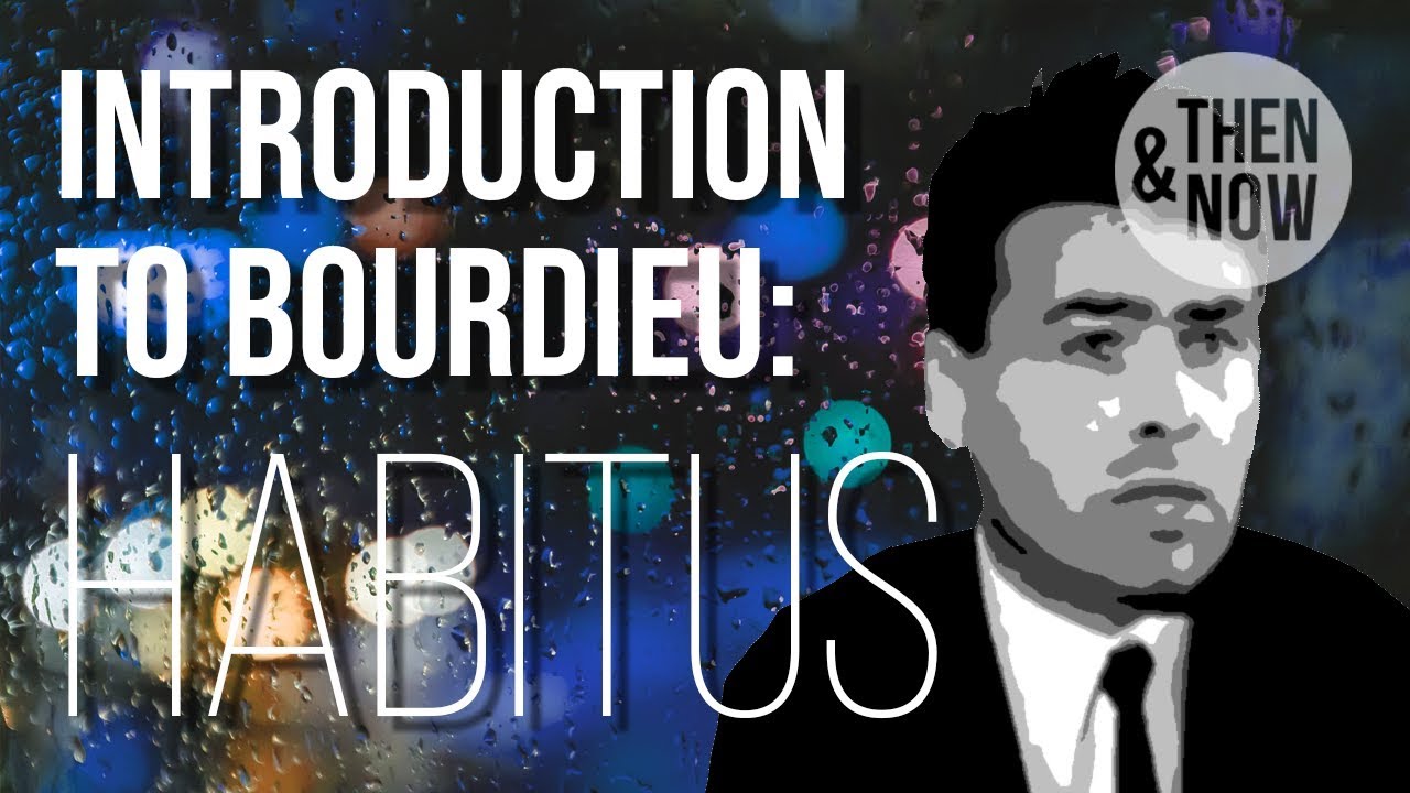 Introduction to Bourdieu: Habitus
