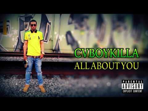 CvBoyKilla - All About You(Prod by MDM) 2K16