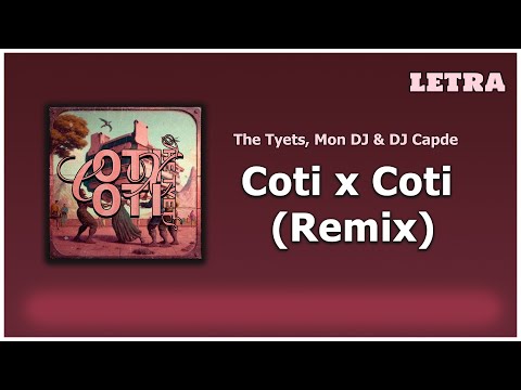Coti x Coti (Oficial Remix) - LETRA