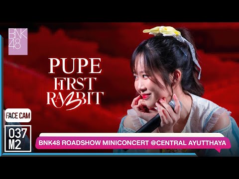 220522 BNK48 Pupe - First Rabbit @ BNK48 11th Single Sayonara Crawl Roadshow [FaceCam 4K 60p]