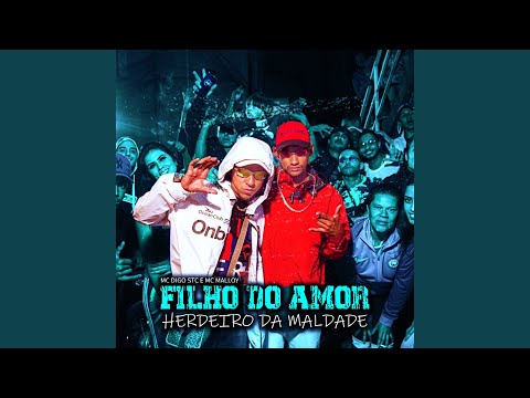 Filho do Amor Herdeiro da Maldade (feat. MC Malloy)