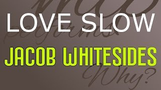 Love Slow - Jacob Whitesides [cover by Molotov Cocktail Piano]