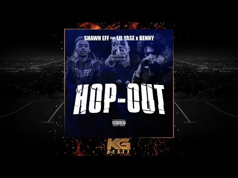 Shawn Eff x Benny x Lil Yase - Hop Out [New 2020]
