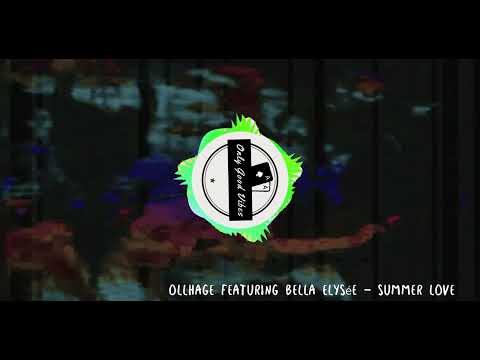 Ollhage featuring Bella Elysée - Summer Love