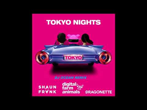 Digital Farm Animals, Shaun Frank, Dragonette - Tokyo Nights (OCEANMUSIX)