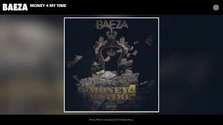 Baeza - Money 4 My Time