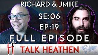 Talk Heathen 06.19 with Jmike and Richard Gilliver (@The Non-Prophets )