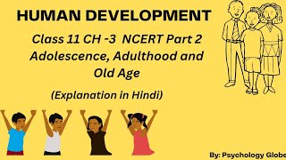 Ch-3, Human Development Part 2| Adolescence| Adulthood| Old Age| Class 11| NCERT|