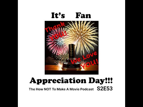 S2E53 It's Fan Appreciation Day!!!
