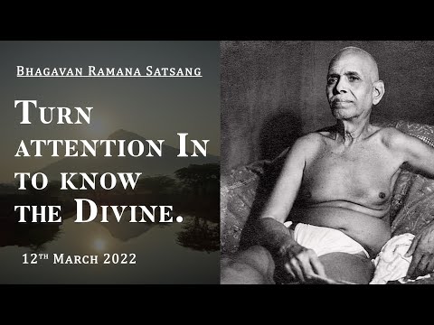 363. Bhagavan Ramana Satsang - Turn attention in, to know the Divine.