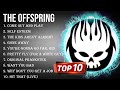 Top Hits The Offspring 2024 Best The Offspring Playlist 2024