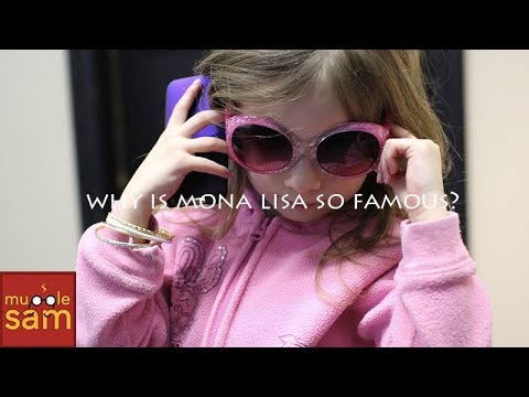 WHY IS MONA LISA SO FAMOUS? Sophia and Bella Explain on Mugglesam