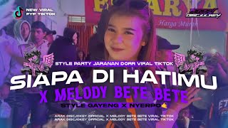 Download lagu DJ SIAPA DI HATIMU X MELODY BETE BETE STYLE JARANAN DORR VIRAL TIKTOK || ARAK DISCJOKEY  mp3