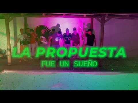 LA PROPUESTA - FUE UN SUEÑO (VIDEO OFICIAL)