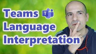 🔊How to use Language Interpretation in Microsoft Teams [Real-Time Tran