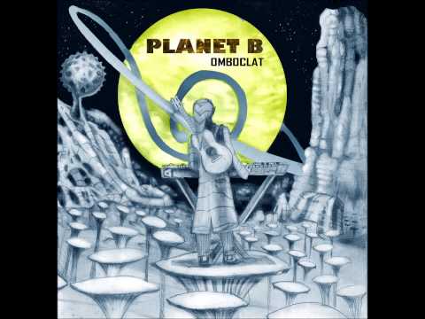 Planet B - Omboclat [Full Album]