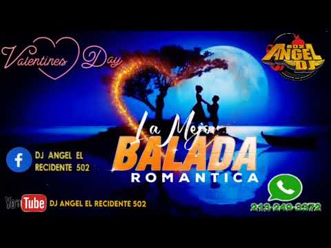 ❤💘Baladas Romanticas Mix/ San Valentin/ Directo Al Corazón 💘❤ Dj Angel El Recidente 502