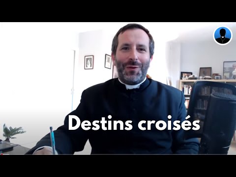 Destins croisés (Live Padreblog - 8 avril 2020 / Mercredi Saint - abbé Grosjean)