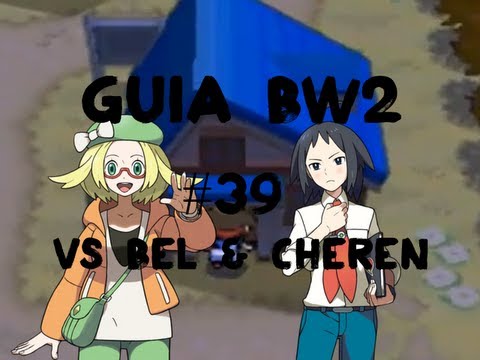 Pokémon Black 2/White 2 Guía Español - Parte 39 VS Bel & Cheren