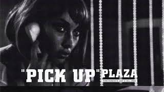 PLAZA - Pick Up (Official Audio)
