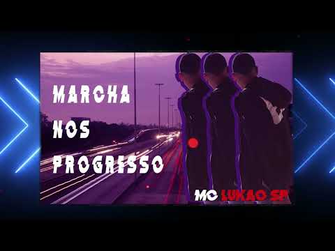 MARCHA NOS PROGRESSO - MC LUKÃO SP (Prod. Dj Alle Mark Love Funk)