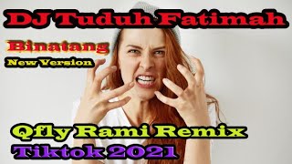 Download lagu DJ🇮🇩 Tuduh Fatimah Curi-Curi Binatang (Qfly Rami Bootleg Remix) Viral Tiktok 2021 full bass mp3