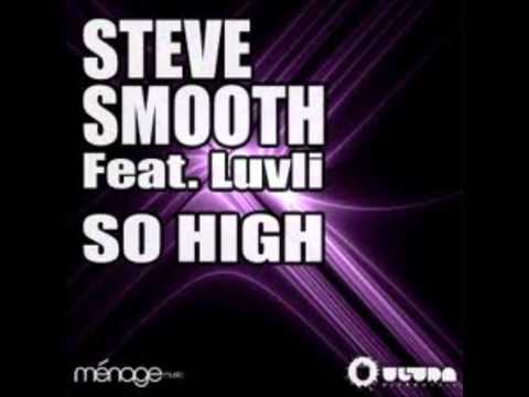 Steve Smooth feat. Luvli - so high (Mike Candys Rework)