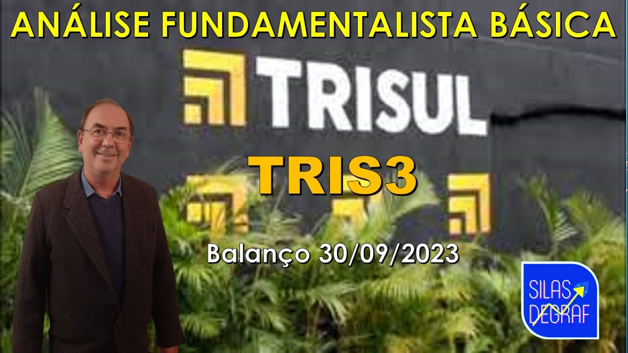 TRIS3 - TRISUL S/A. ANÁLISE FUNDAMENTALISTA BÁSICA. PROF. SILAS DEGRAF