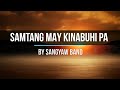SAMTANG MAY KINABUHI PA with Lyrics by Sangyaw Band